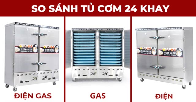 So sánh tủ cơm 24 khay điện, gas và điện gas
