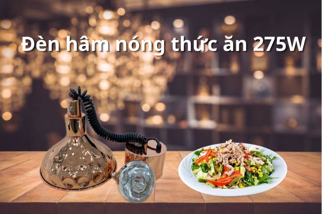 Đèn hâm nóng thức ăn 275W