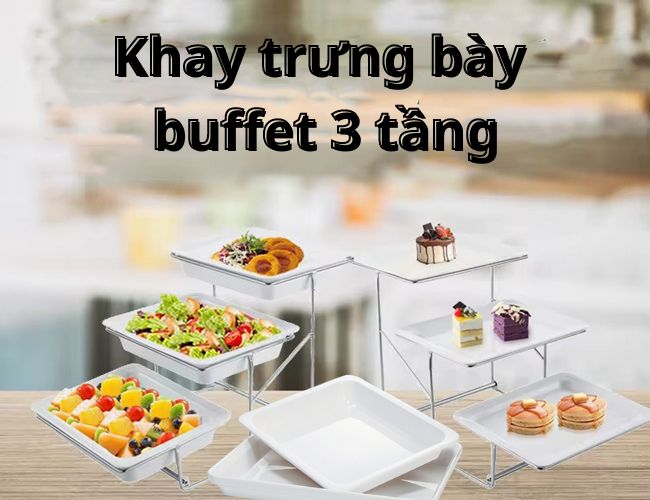 Khay trưng bày buffet 3 tầng