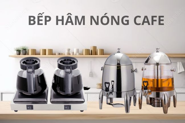 Bếp và bình hâm cafe