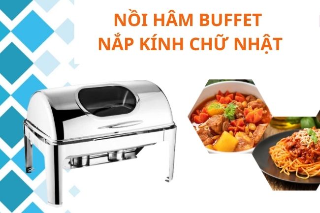 Nồi hâm buffet nắp kính chữ nhật