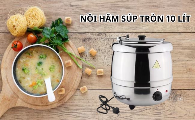 Nồi hâm súp tròn 10 lít