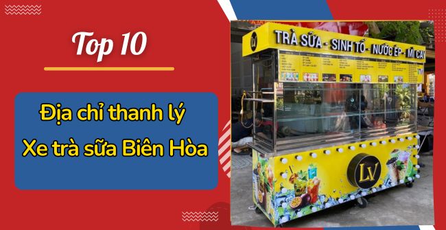 10 Địa chỉ bán xe trà sữa thanh lý Biên Hòa uy tín, giá rẻ