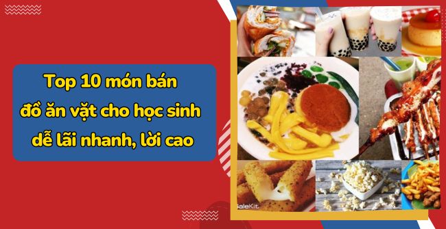 Bán đồ ăn vặt cho học sinh