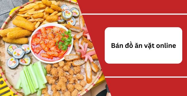 Bán đồ ăn vặt online