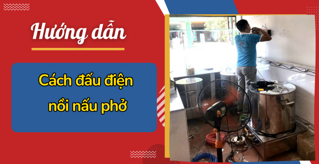 Cách đấu điện nồi nấu phở