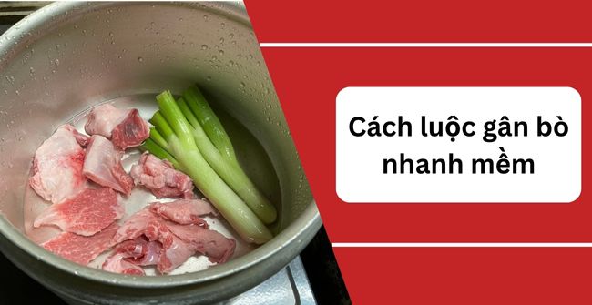 Cách luộc gân bò nhanh mềm