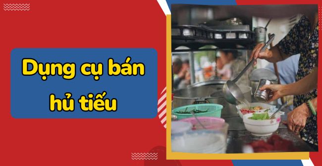 Dụng cụ bán hủ tiếu