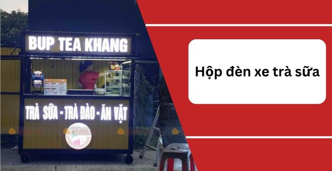 Hộp đèn xe trà sữa