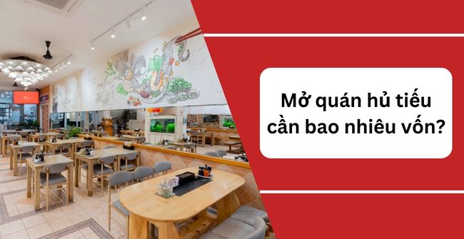 Mở quán hủ tiếu cần bao nhiêu vốn