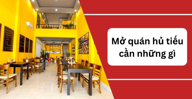 Mở quán hủ tiếu cần những gì