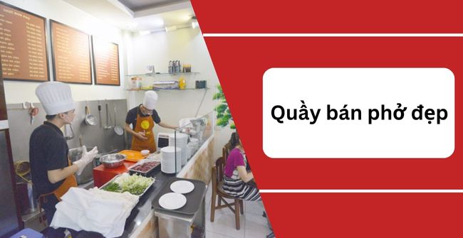 Quầy bán phở đẹp