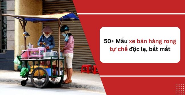 Xe bán hàng rong tự chế