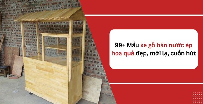 Xe gỗ bán nước ép hoa quả