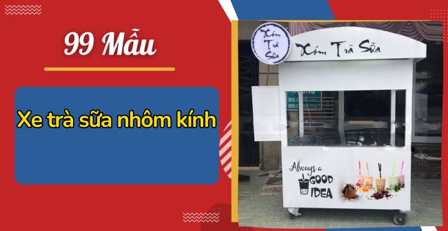 Xe trà sữa nhôm kính