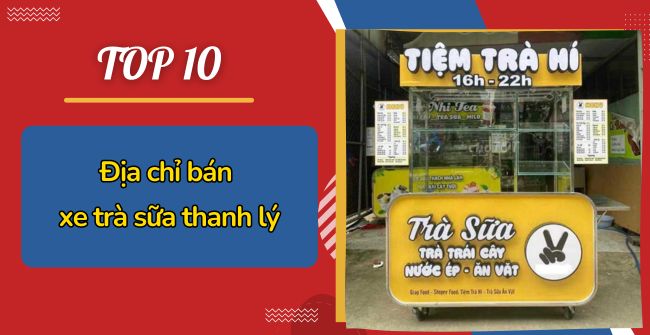 10 Địa chỉ bán xe trà sữa thanh lý: Giá rẻ, BH dài