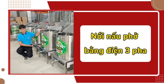 Nồi nấu phở bằng điện 3 pha