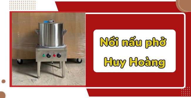 Nồi nấu phở Huy Hoàng