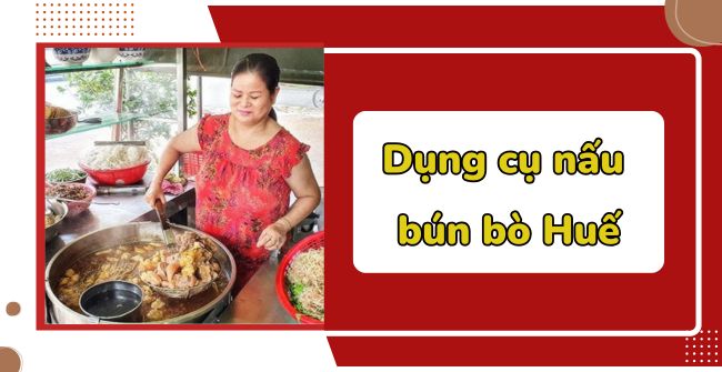 Dụng cụ nấu bún bò Huế