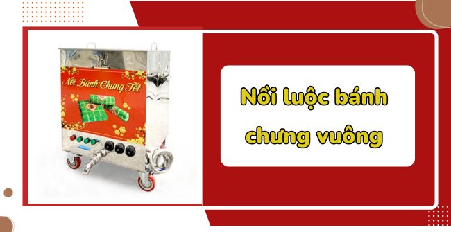 Nồi luộc bánh chưng vuông