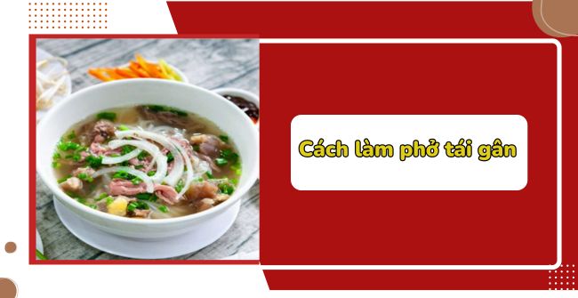 Cách làm phở tái gân