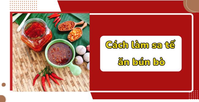 Cách làm sa tế ăn bún bò