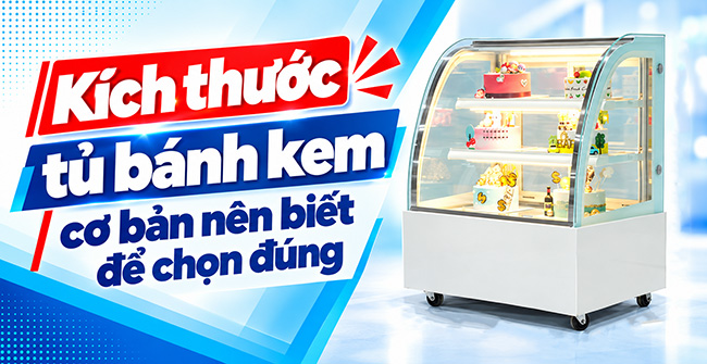 Kích thước tủ bánh kem