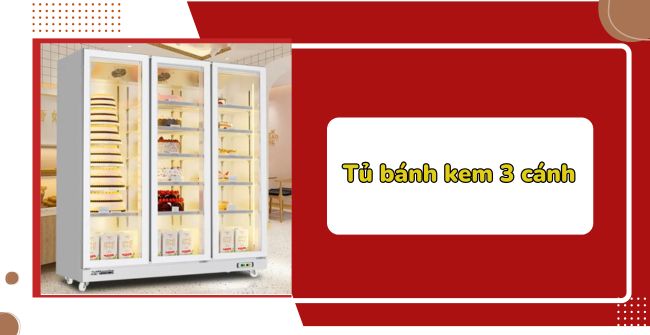 Tủ bánh kem 3 cánh