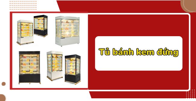 Tủ bánh kem đứng