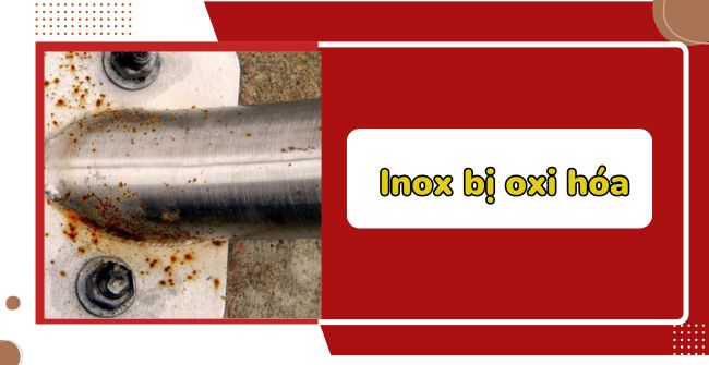 Inox bị oxi hóa