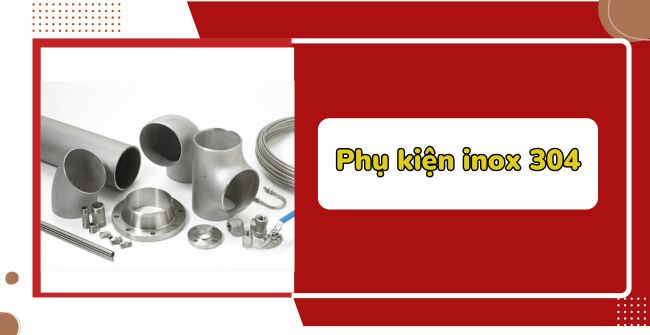 Phụ kiện inox 304