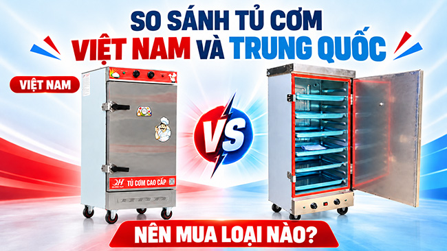 So sánh tủ cơm Việt Nam và tủ cơm Trung Quốc