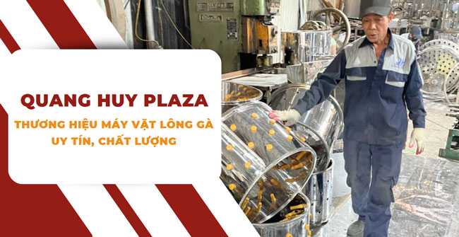 Thương hiệu máy vặt lông gà Quang Huy Plaza