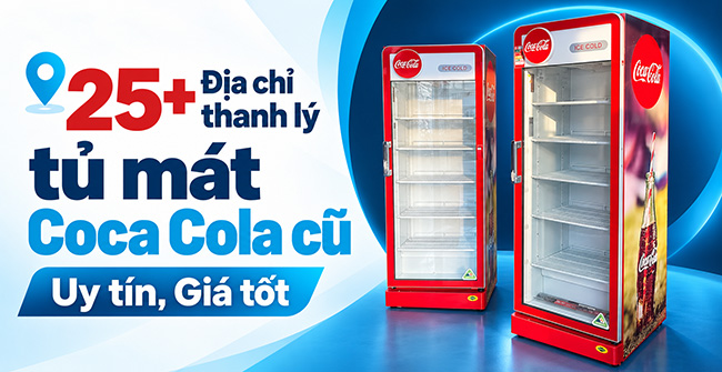 Địa chỉ thanh lý tủ mát coca cola cũ uy tín