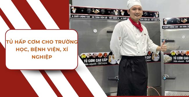 Tủ hấp cơm cho trường học, bệnh viện, xí nghiệp