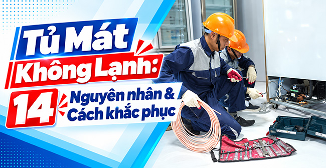 Tủ mát không lạnh, nguyên nhân và cách khắc phục
