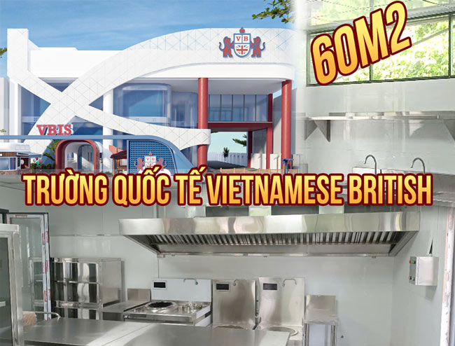 Dự án thi công bếp trường Quốc Tế Vietnamese British