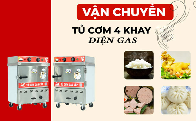 Cách vận chuyển tủ cơm 4 khay điện gas hiệu quả, tiết kiệm chi phí