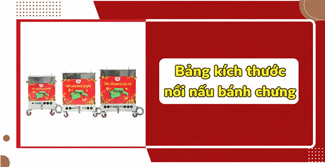 Bảng kích thước nồi nấu bánh chưng: Đầy đủ, Dễ hiểu nhất