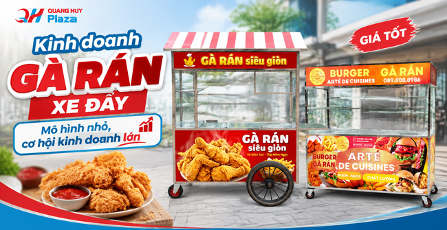 Kinh doanh gà rán xe đẩy: Mô hình nhỏ, cơ hội kinh doanh lớn