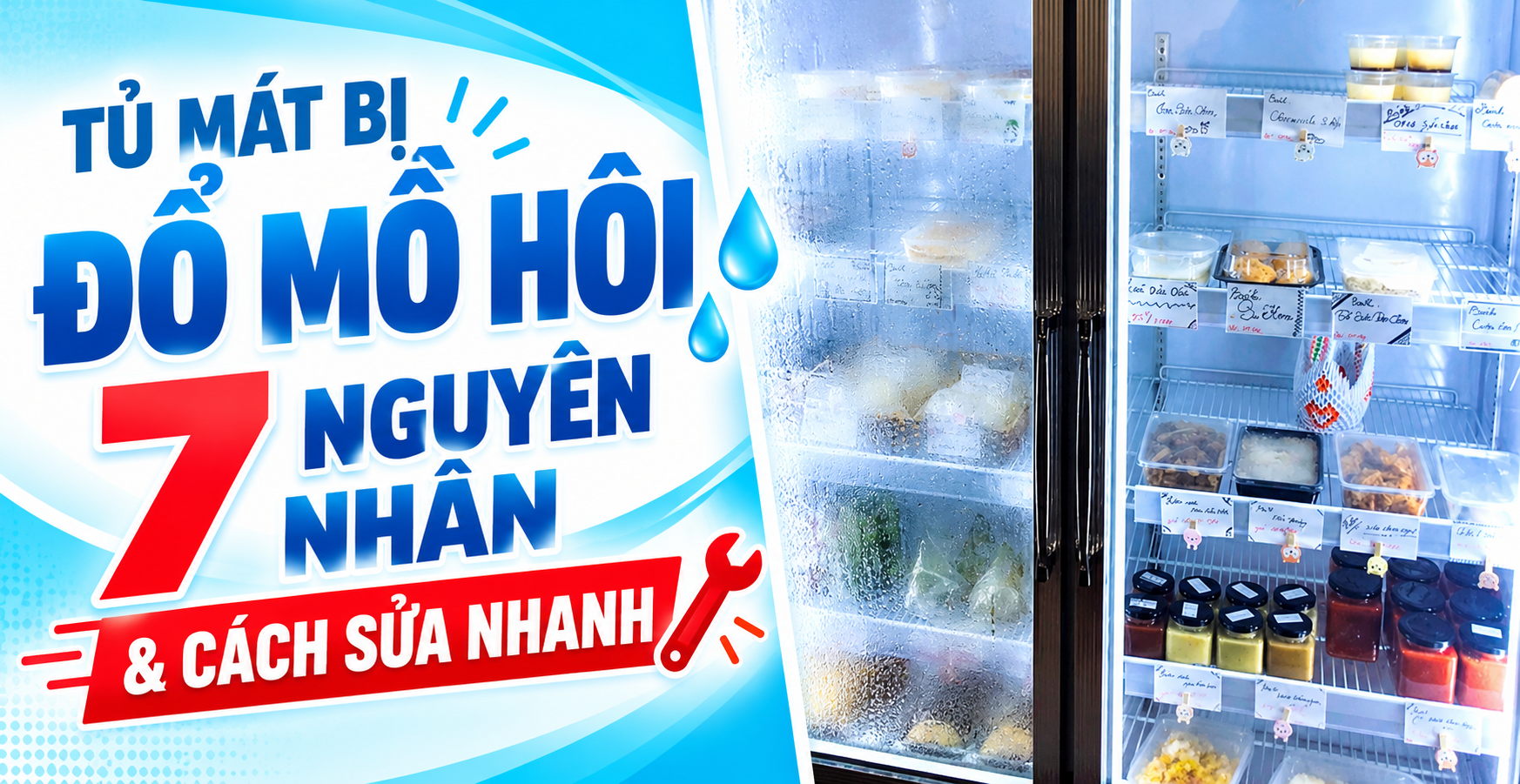 Tủ mát bị đổ mồ hôi: 7 Nguyên nhân & Cách sửa nhanh