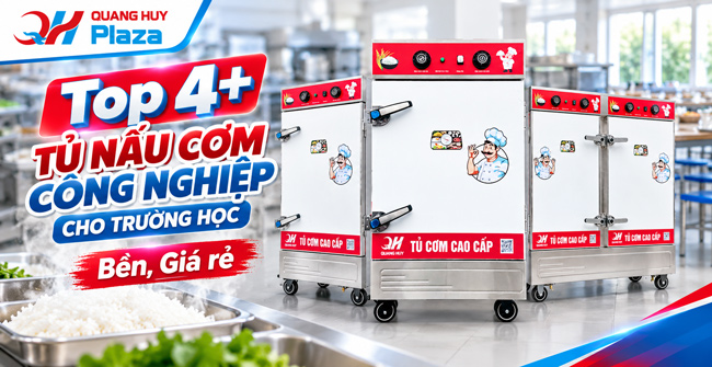Top 4+ Tủ nấu cơm công nghiệp cho trường học: Bền, Giá rẻ
